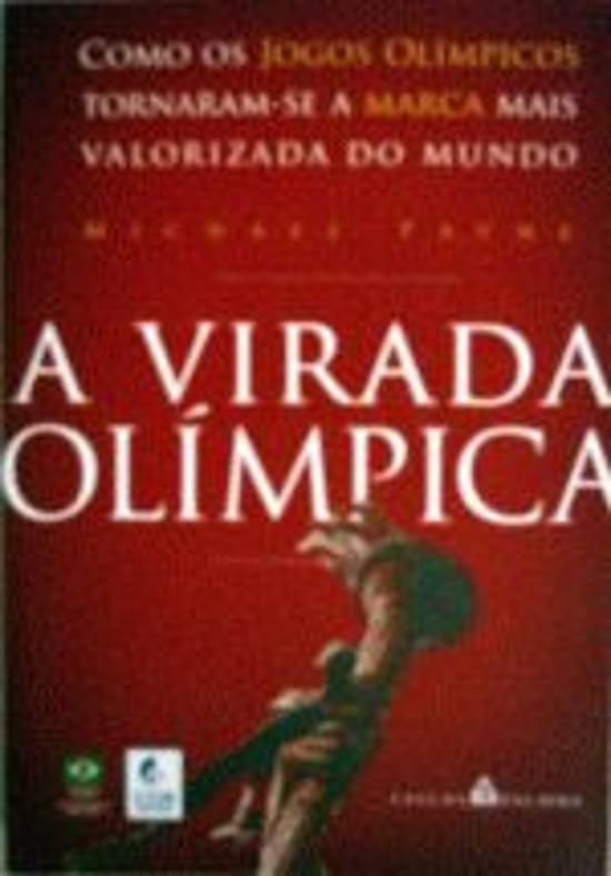 VIRADA OLIMPICA, A - COMO OS JOGOS OLIMPICOS TORNA