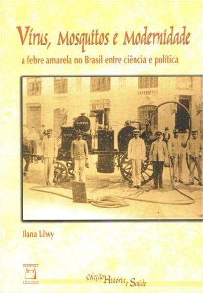 VÍRUS, MOSQUITOS E MODERNIDADE