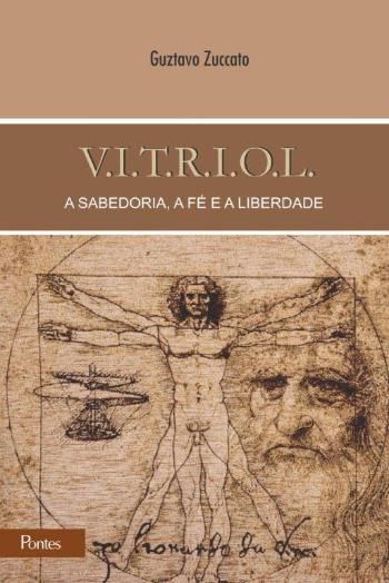 VITRIOL - A SABEDORIA, A FE E A LIBERDADE