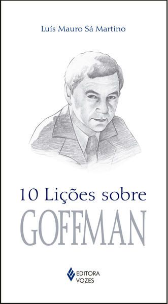 10 LIÇÕES SOBRE GOFFMAN