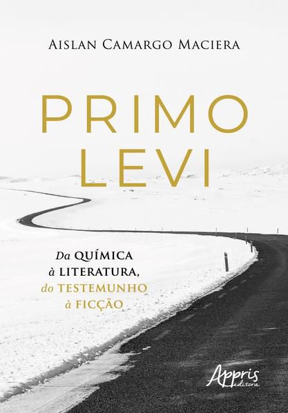 PRIMO LEVI - DA QUÍMICA À LITERATURA, DO TESTEMUNHO À FICÇÃO