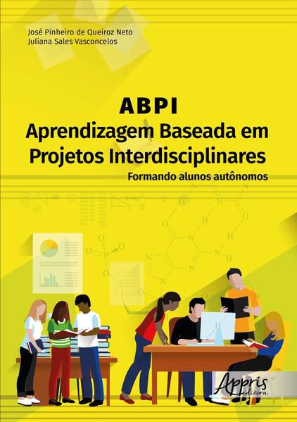 ABPI – APRENDIZAGEM BASEADA EM PROJETOS INTERDISCIPLINARES