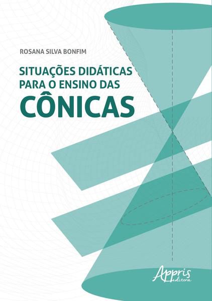 SITUAÇÕES DIDÁTICAS PARA O ENSINO DAS CÔNICAS