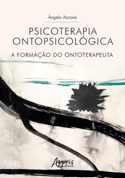 PSICOTERAPIA ONTOPSICOLÓGICA: A FORMAÇÃO DO ONTOTERAPEUTA