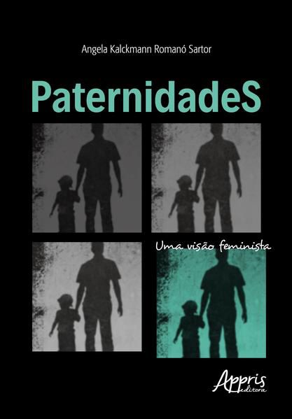 PATERNIDADES: UMA VISÃO FEMINISTA
