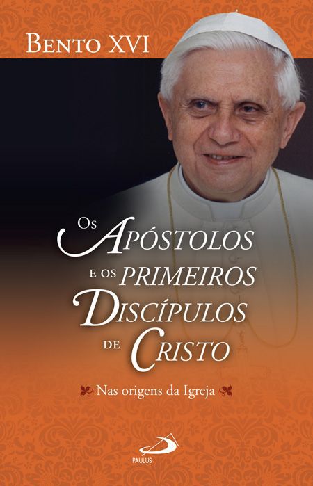 OS APÓSTOLOS E OS PRIMEIROS DISCÍPULOS DE CRISTO NAS ORIGENS DA IGREJA