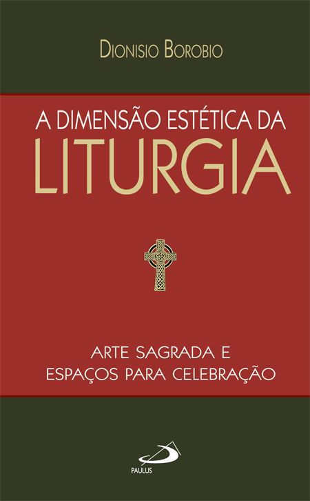 A DIMENSÃO ESTÉTICA DA LITURGIA