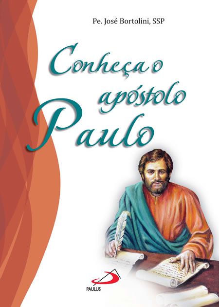 CONHEÇA O APÓSTOLO PAULO
