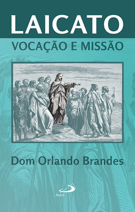 LAICATO: VOCAÇÃO E MISSÃO