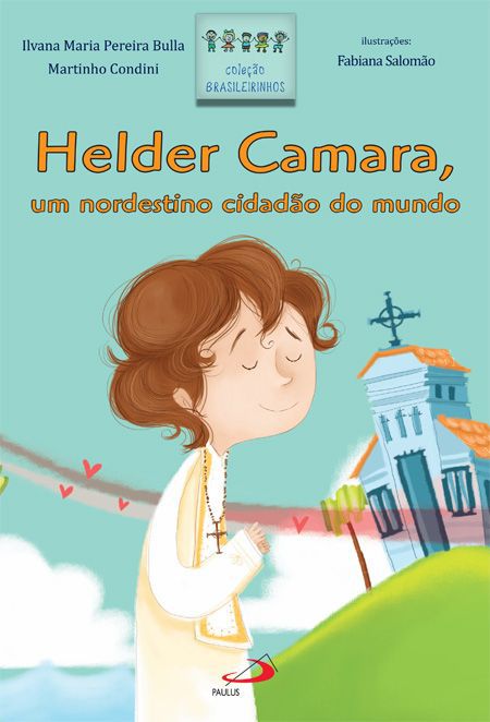 HELDER CAMARA, UM NORDESTINO CIDADÃO DO MUNDO
