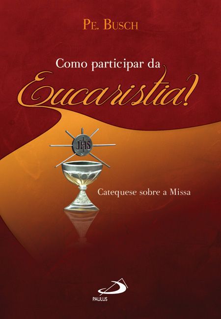 COMO PARTICIPAR DA EUCARISTIA?