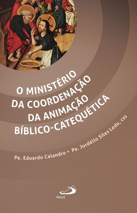 O MINISTÉRIO DA COORDENAÇÃO DA ANIMAÇÃO BÍBLICO-CATEQUÉTICA