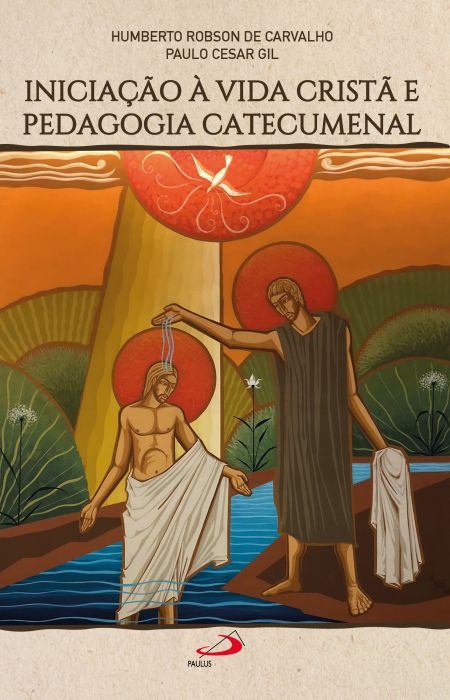 INICIAÇÃO A VIDA CRISTÃ E PEDAGOGIA CATECUMENAL