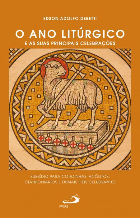 O ANO LITÚRGICO E SUAS PRINCIPAIS CELEBRAÇÕES
