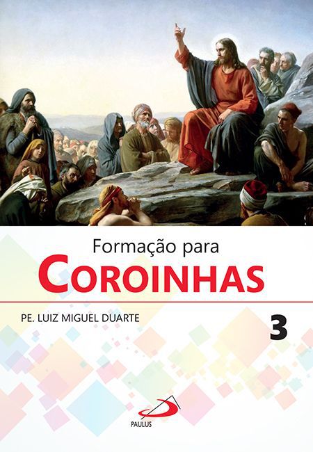 FORMAÇÃO PARA COROINHAS 3 - VOL. 3