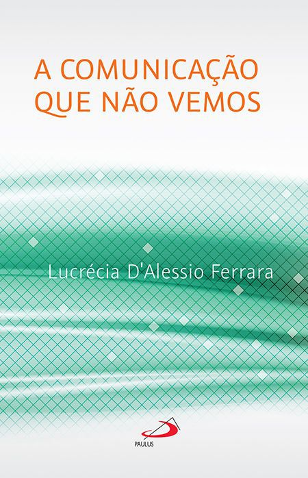A COMUNICAÇÃO QUE NÃO VEMOS