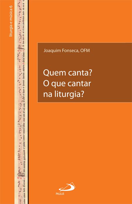 QUEM CANTA? O QUE CANTAR NA LITURGIA?