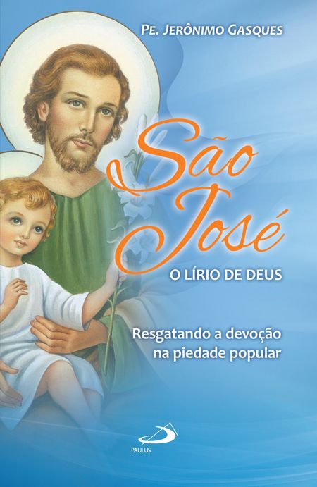 SÃO JOSÉ, O LÍRIO DE DEUS