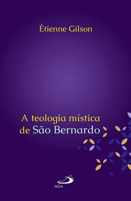 A TEOLOGIA MÍSTICA DE SÃO BERNARDO