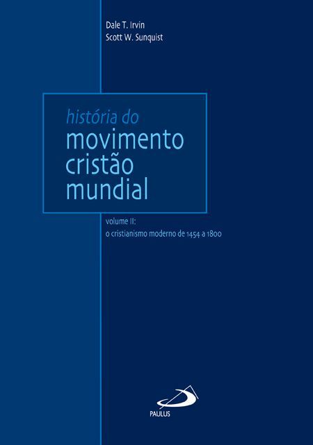 HISTÓRIA DO MOVIMENTO CRISTÃO MUNDIAL - VOL. 2