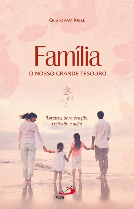 FAMÍLIA, O NOSSO GRANDE TESOURO