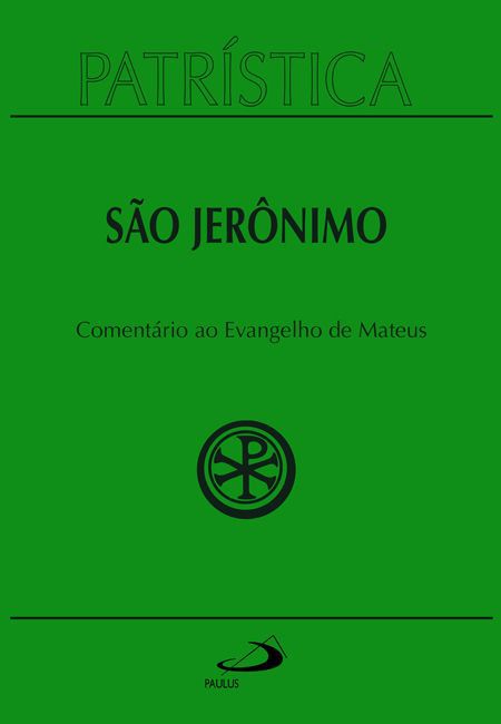PATRÍSTICA - COMENTÁRIO AO EVANGELHO DE SÃO MATEUS