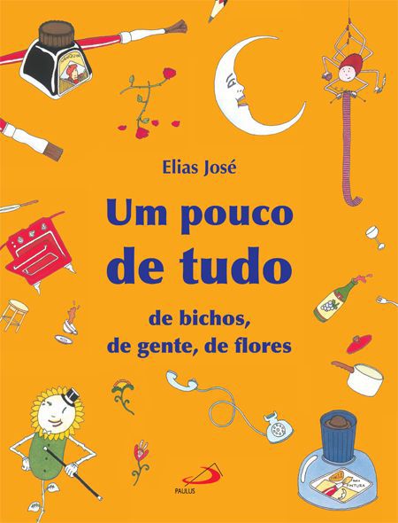 UM POUCO DE TUDO: DE BICHOS, DE GENTE, DE FLORES