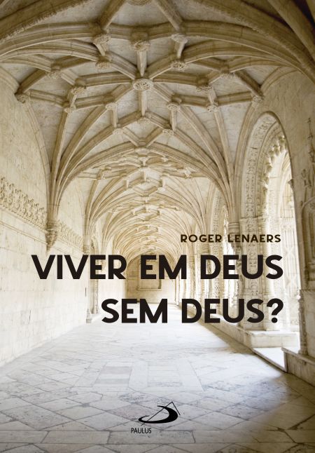 VIVER EM DEUS SEM DEUS?