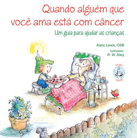 QUANDO ALGUÉM QUE VOCÊ AMA ESTÁ COM CÂNCER