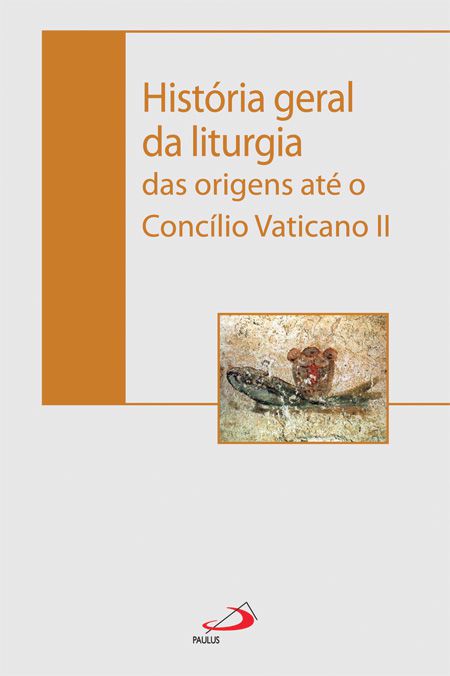 HISTÓRIA GERAL DA LITURGIA