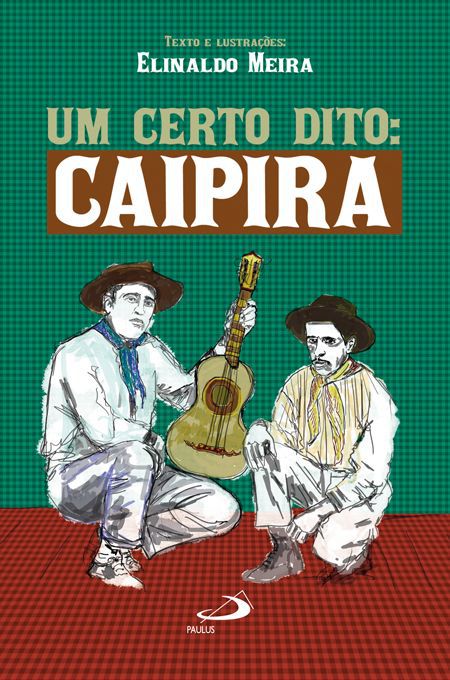 UM CERTO DITO: CAIPIRA