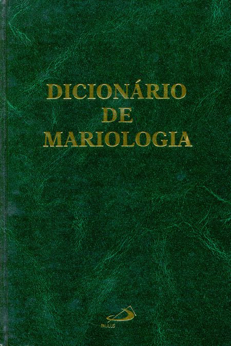 DICIONÁRIO DE MARIOLOGIA
