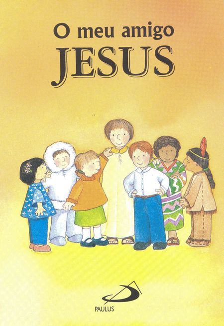 O MEU AMIGO JESUS