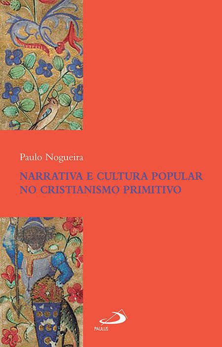 NARRATIVA E CULTURA POPULAR NO CRISTIANISMO PRIMITIVO