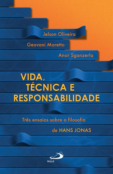 VIDA, TÉCNICA E RESPONSABILIDADE