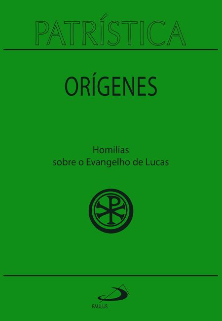 PATRÍSTICA: HOMILIAS SOBRE O EVANGELHO DE LUCAS - VOL. 34 - VOL. 34