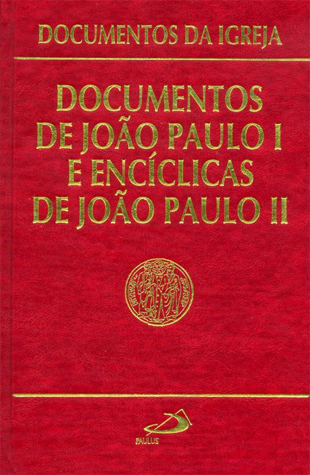 DOCUMENTOS DE JOÃO PAULO I E ENCÍCLICAS DE JOÃO PAULO II