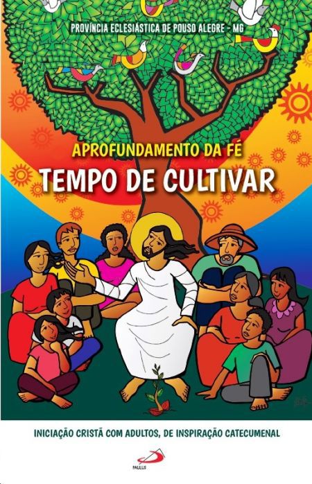 APROFUNDAMENTO DA FÉ: TEMPO DE CULTIVAR