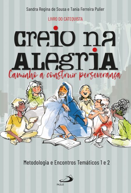 CREIO NA ALEGRIA CAMINHO A CONSTRUIR PERSEVERANÇA