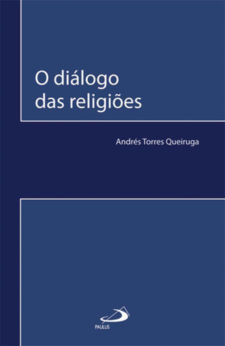 O DIÁLOGO DAS RELIGIÕES