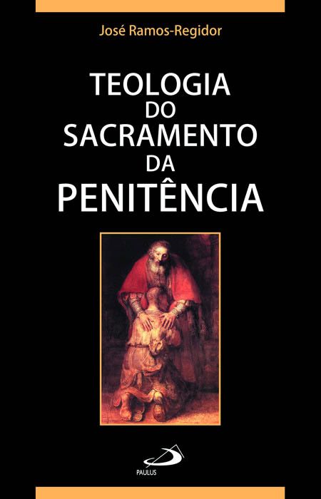 TEOLOGIA DO SACRAMENTO DA PENITÊNCIA
