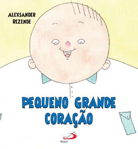 PEQUENO GRANDE CORAÇÃO