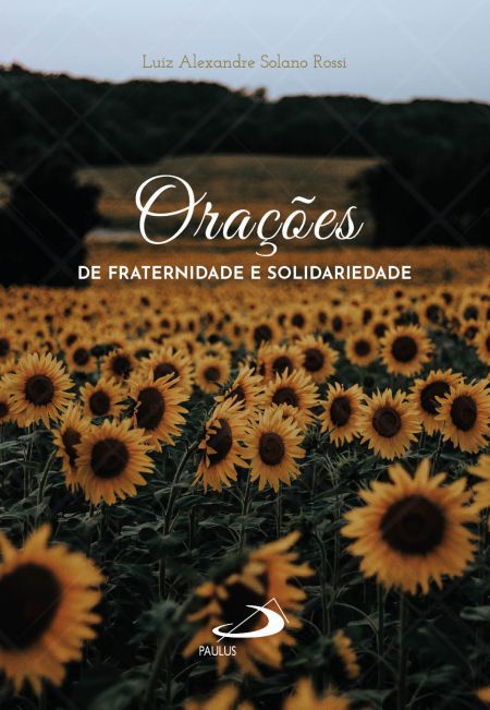 ORAÇÕES DE FRATERNIDADE E SOLIDARIEDADE
