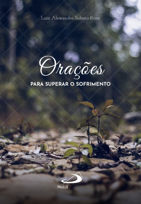 ORAÇÕES PARA SUPERAR O SOFRIMENTO
