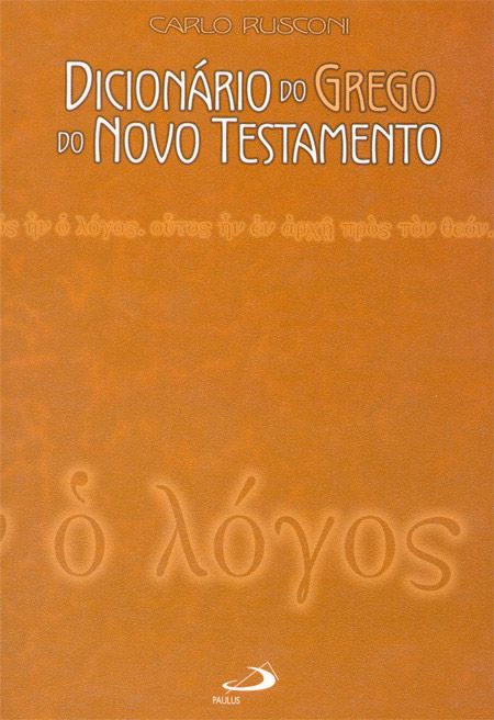 DICIONÁRIO DO GREGO DO NOVO TESTAMENTO