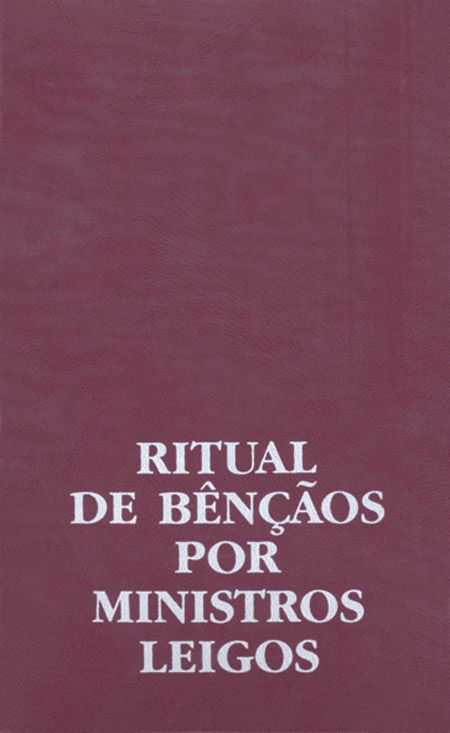 RITUAL DE BÊNÇÃOS POR MINISTROS LEIGOS