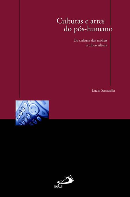 CULTURAS E ARTES DO PÓS-HUMANO