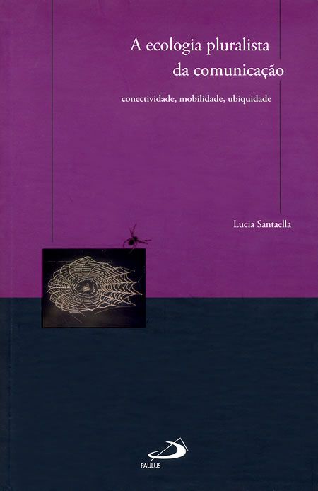 A ECOLOGIA PLURALISTA DA COMUNICAÇÃO