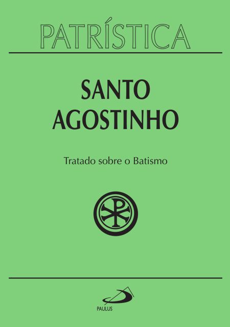 PATRÍSTICA - TRATADO SOBRE O BATISMO
