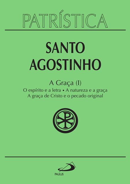 PATRÍSTICA - A GRAÇA (I) - VOL. 12 - VOL. 12